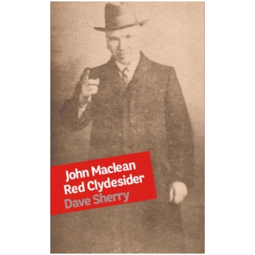 John Maclean: Red Clydesider Dave Sherry