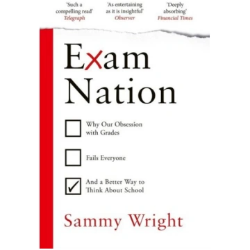 Exam Nation: Why Our Obsession with Grades Fails E