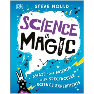Science is Magic, Amaze your Friends with Spectacu