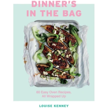 Dinner"s in the Bag Louise Kenney
