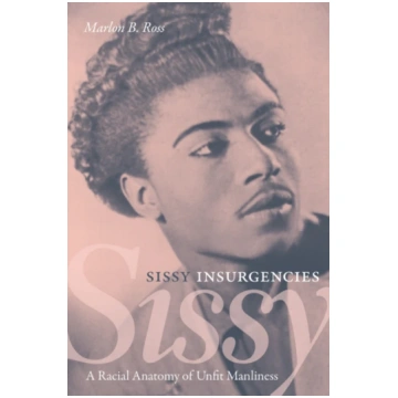 Sissy Insurgencies Marlon Bryan Ross