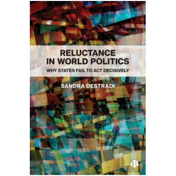 Reluctance in World Politics Sandra Destradi