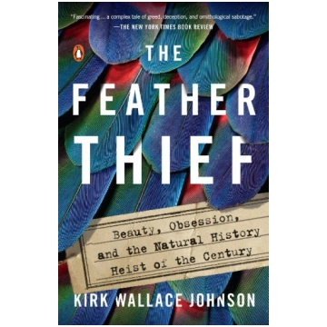 The Feather Thief: Beauty, Obsession, and the Natu