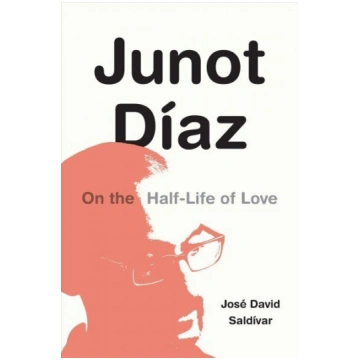 Junot Diaz: On the Half-Life of Love