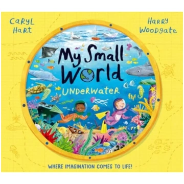 My Small World: Underwater Caryl Hart