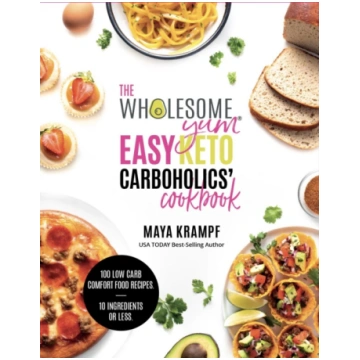 Wholesome Yum Easy Keto Carboholics" Cookbook Maya