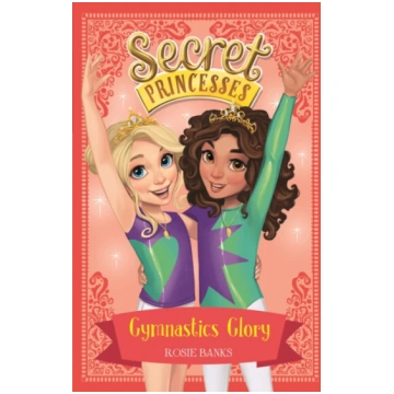Secret Princesses: Gymnastics Glory Rosie Banks