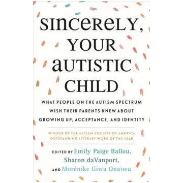 Sincerely, Your Autistic Child: What People on the