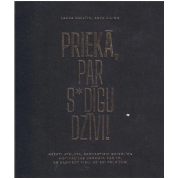 Lietots - Priekā, par s*dīgu dzīvi! - Laura Saulīt