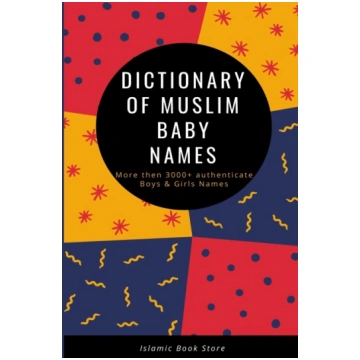 Dictionary of Muslim Baby Names Islamic Book Store