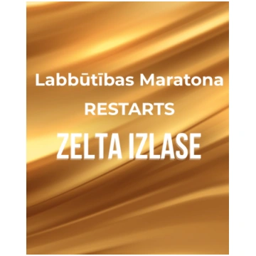 LABBŪTĪBAS MARATONS RESTARTS - ZELTA IZLASE Tavai