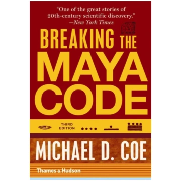 Breaking the Maya Code Michael D. Coe