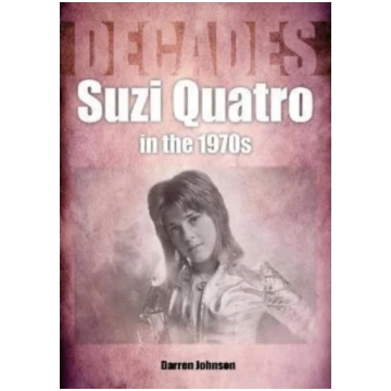 Suzi Quatro in the 1970s (Decades) Darren Johnson