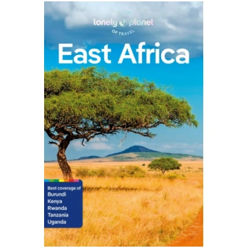 Lonely Planet East Africa: Plan the Trip of a Life