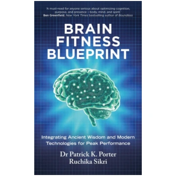 Brain Fitness Blueprint, Integrating Ancient Wisdo