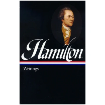 Alexander Hamilton: Writings (LOA #129)