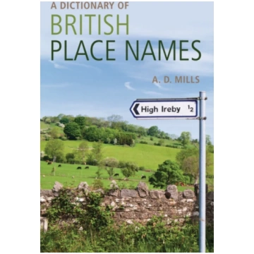 Dictionary of British Place-Names A. D. Mills