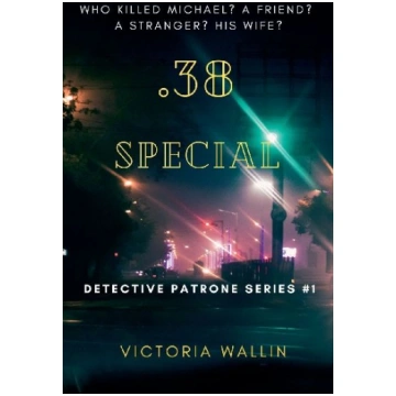38 Special (Detective Patrone Series Book 1) Victo