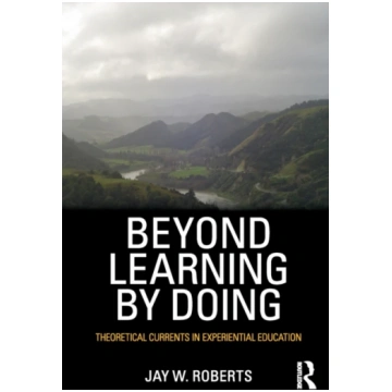 Beyond Learning by Doing Jay W. Roberts