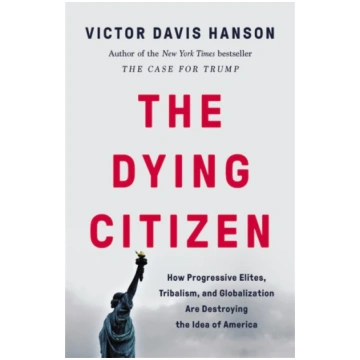 The Dying Citizen Victor Davis Hanson