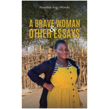 Brave Woman & Other Essays Musoline Soga Mlandu