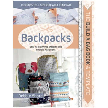 Build a Bag Book: Backpacks Debbie Shore
