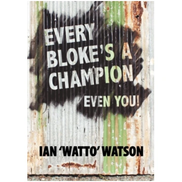 Every Bloke"s a Champion... Even You! Ian Frederic