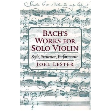 Bach's Works for Solo Violin: Style, Structur