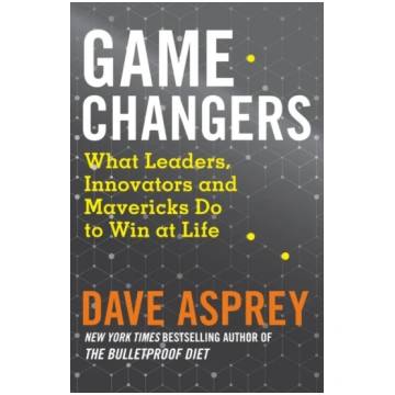 Game Changers Dave Asprey