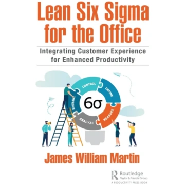Lean Six Sigma for the Office Martin, James W