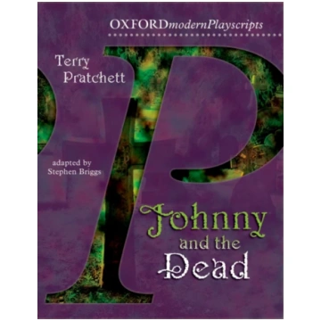 Oxford Playscripts: Johnny & the Dead Terry Pratch
