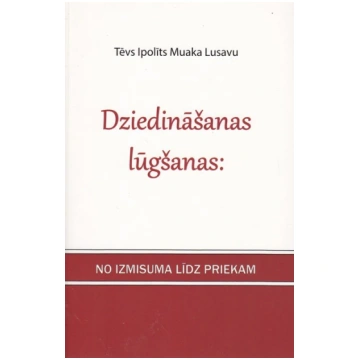 Dziedināšanas lūgšanas: no izmisumā līdz priekam T