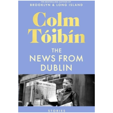 News from Dublin Toibin, Colm