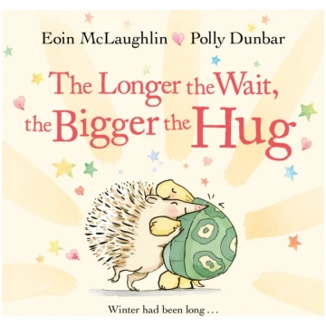 Longer the Wait, the Bigger the Hug Eoin McLaughli