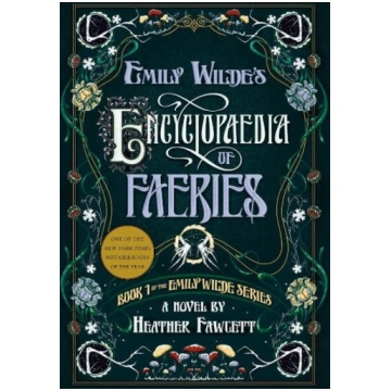 Emily Wildes Encyclopaedia of Faeries 1: Book 1 of