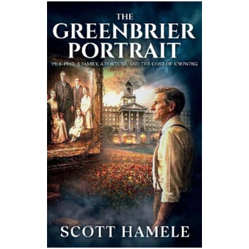 The Greenbrier Portrait: 1914-1940: A Family, a Fo