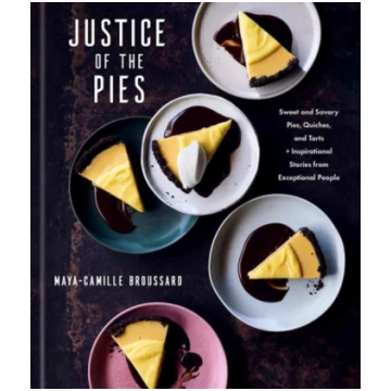 Justice of the Pies Maya-Camille Broussard