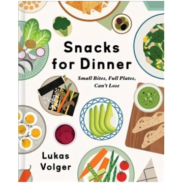 Snacks for Dinner: Small Bites, Full Plates, Can"t