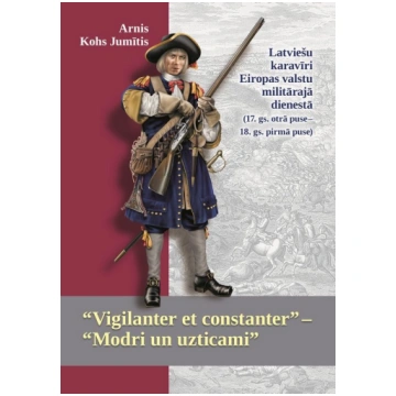 “Vigilanter et constanter” - “Modri un uzticami” .