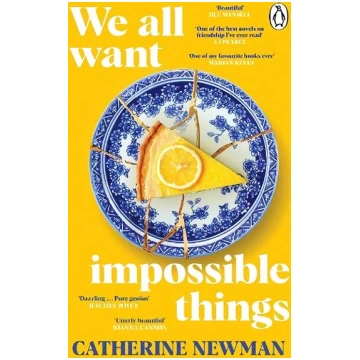 We All Want Impossible Things: For fans of Nora Ep