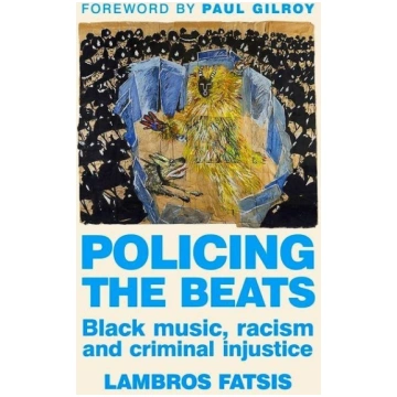 Policing the beats: Black music, racism and crimin