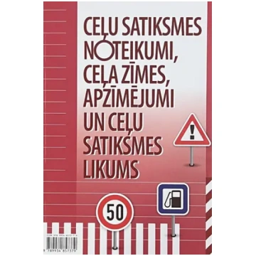 Ceļu satiksmes noteikumi, ceļa zīmes, apzīmējumi u