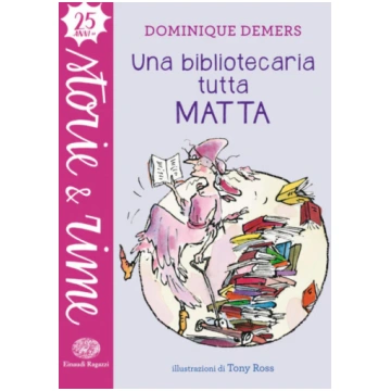Una bibliotecaria tutta matta Einaudi ragazzi