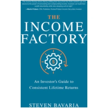Income Factory: An Investor’s Guide to Consistent 