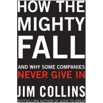 How the Mighty Fall Jim Collins