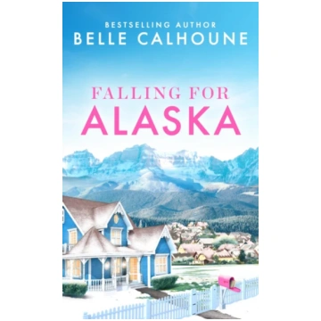 Falling for Alaska Belle Calhoune
