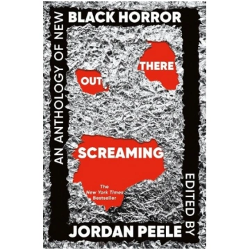 Out There Screaming: An Anthology of New Black Hor