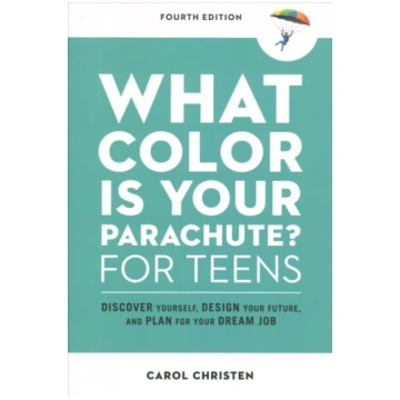 What Color Is Your Parachute? for Teens: Discover 