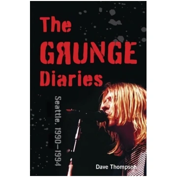 Grunge Diaries: Seattle, 1990-1994