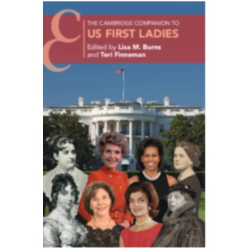 Cambridge Companion to US First Ladies Lisa M. Bur